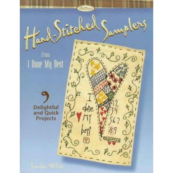 Pre-Owned Hand-Stitched Samplers from I Done My Best: 9 Delightful and Quick Projects (Paperback) 1564772195 9781564772190
