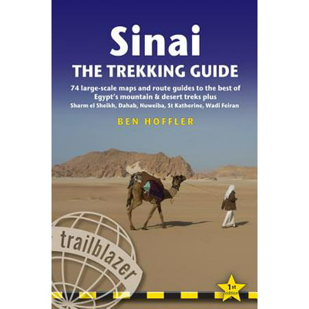 Sinai Trekking Guide : 74 Large-Scale Maps and Route Guides to the Best of Egypt S Mountain and Desert