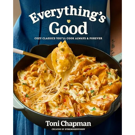 Pre-Owned Everything's Good: Cozy Classics You'll Cook Always and Forever: A Cookbook (Hardcover) 0593800788 9780593800782