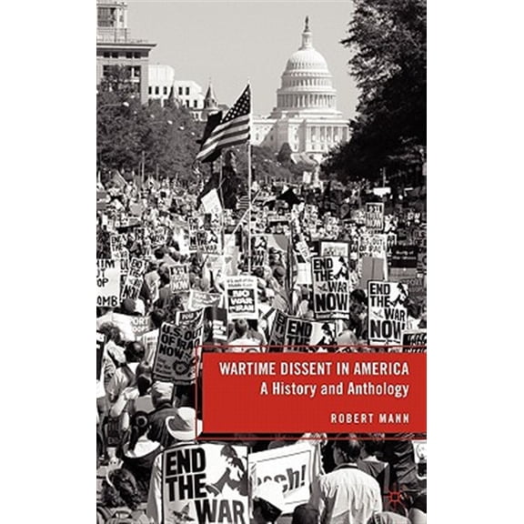 Pre-Owned Wartime Dissent in America: A History and Anthology, (Hardcover)