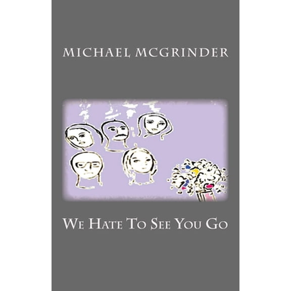 We Hate To See You Go (Paperback)