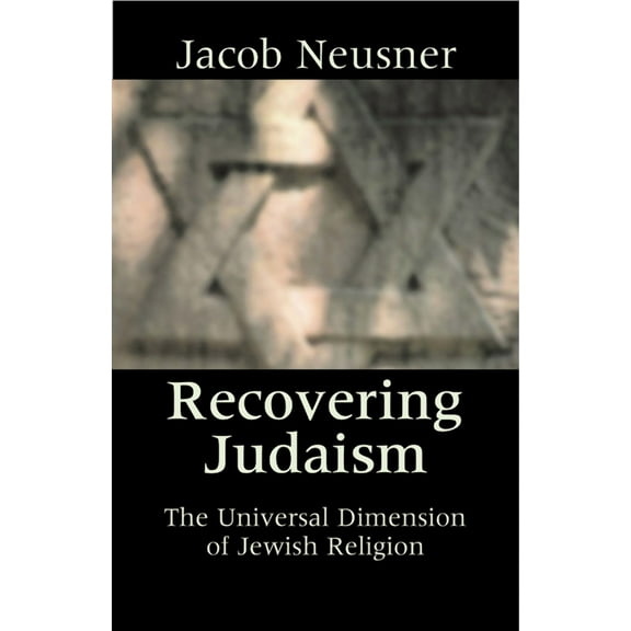 Recovering Judaism: The Universal Dimension of Judaism, (Paperback)