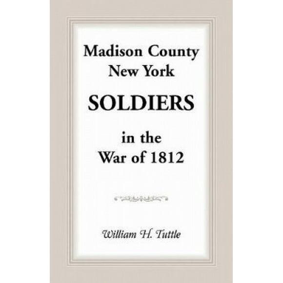 Madison County, New York Soldiers in the War of 1812