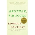 thumbnail image 1 of Pre-Owned Brother, I'm Dying: National Book Award Finalist (Paperback) 1400034302 9781400034307, 1 of 2