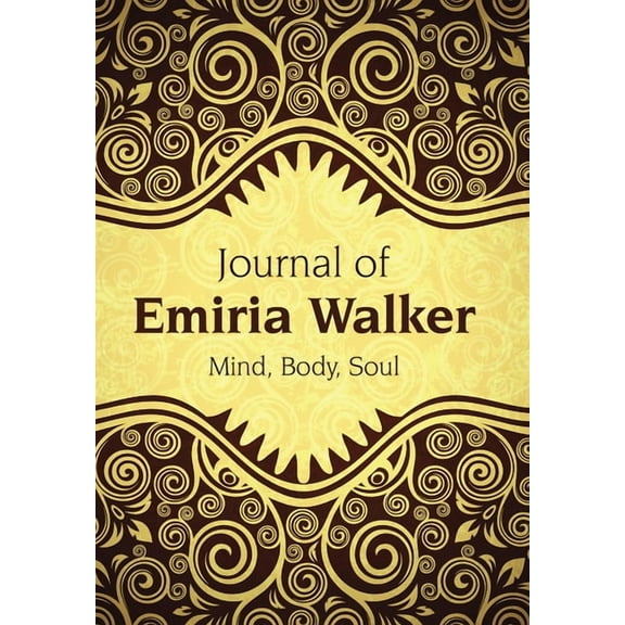 Journal of Emiria Walker: Mind, Body, Soul (Hardcover)
