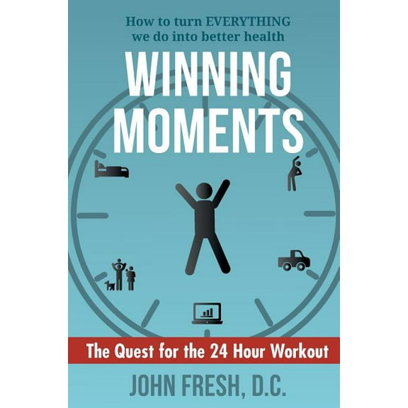 The Health Equation: Winning Moments: How to turn EVERYTHING we do into better health (Paperback)