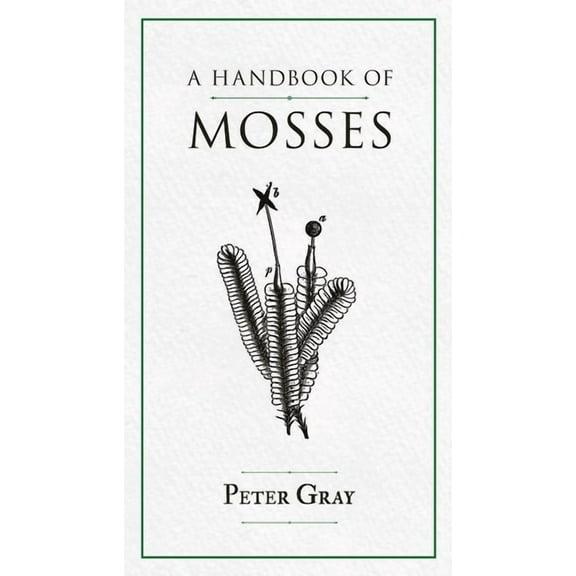 A Handbook of Mosses, (Paperback)