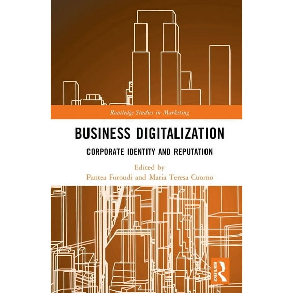 Routledge Studies in Marketing Business Digitalization: Corporate Identity and Reputation, (Hardcover)