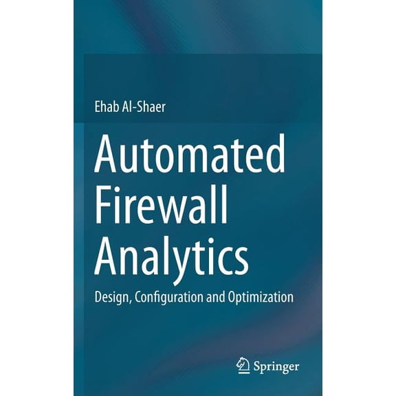 Automated Firewall Analytics: Design, Configuration and Optimization, (Hardcover)