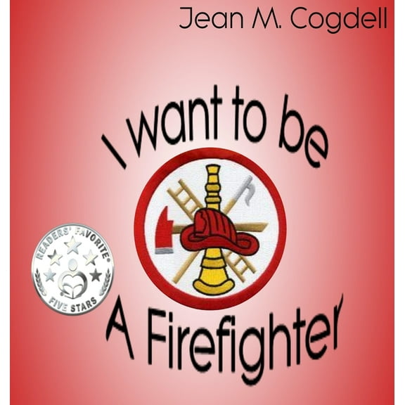 I Want to be a Firefighter, (Hardcover)