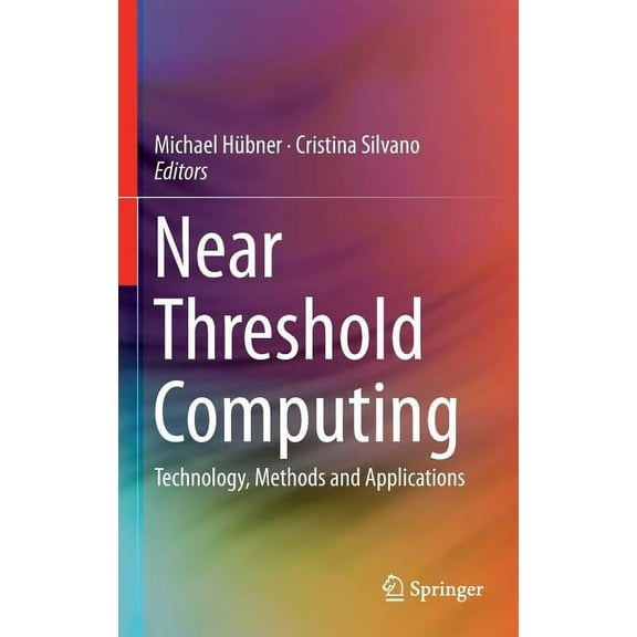 Near Threshold Computing: Technology, Methods and Applications, (Hardcover)