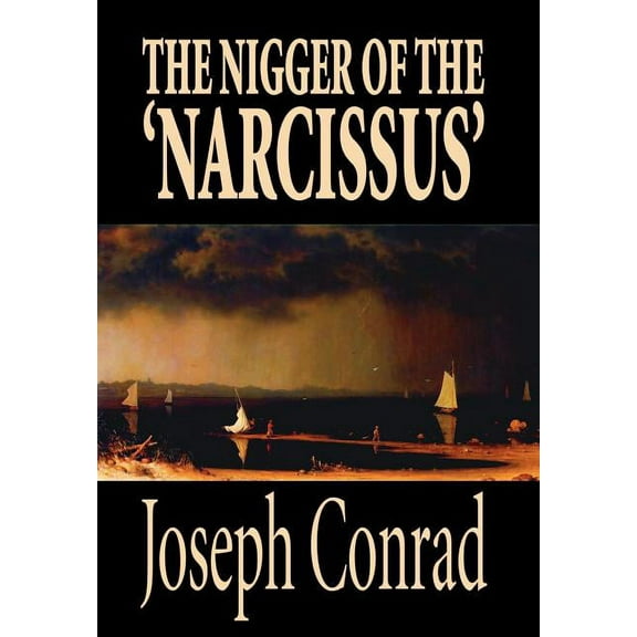 The Nigger of the 'Narcissus' by Joseph Conrad, Fiction, Classics, (Hardcover)