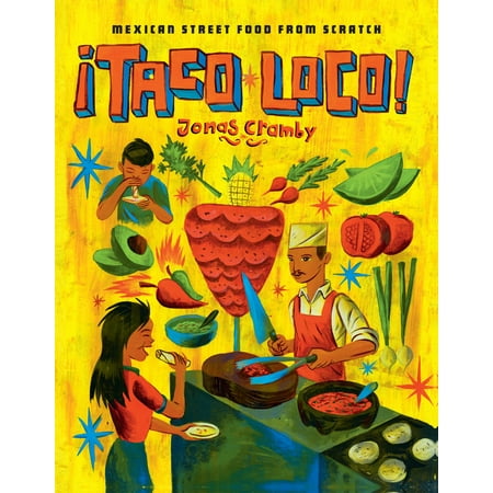 Taco Loco : Mexican Street Food from Scratch (Best Mexican Food In Usa)