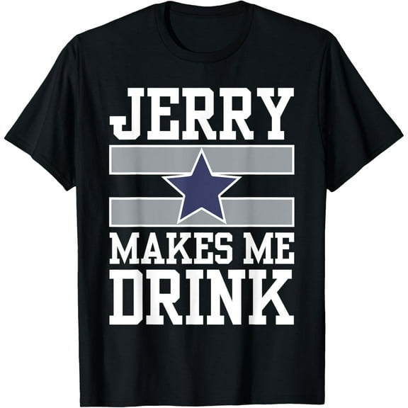 Jerry Makes Me Drink T-Shirt