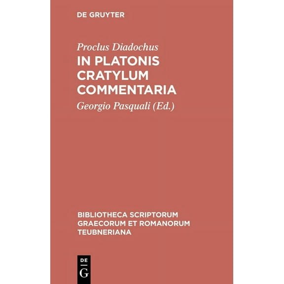 Bibliotheca scriptorum Graecorum et Romanorum Teubneriana: In Platonis Cratylum Commentaria (Hardcover)