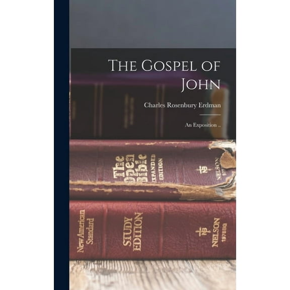 The Gospel of John : An Exposition .. (Hardcover)