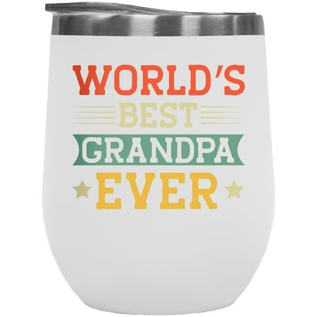 

World s Best Grandpa Ever Father s Day or Grandpa s Birthday White 12oz Wine Tumbler