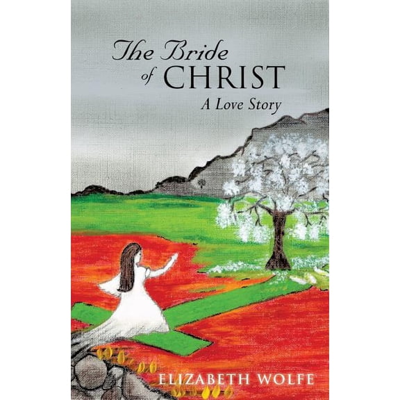 The Bride of Christ: A Love Story, (Paperback)