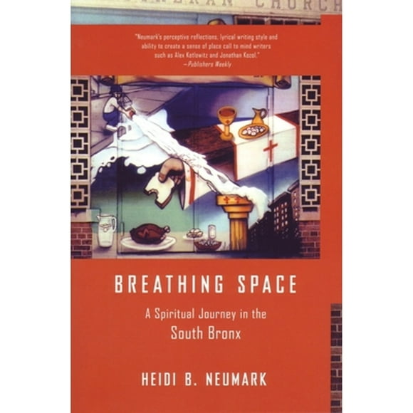 Pre-Owned Breathing Space: A Spiritual Journey in the South Bronx (Paperback 9780807072578) by Heidi Neumark