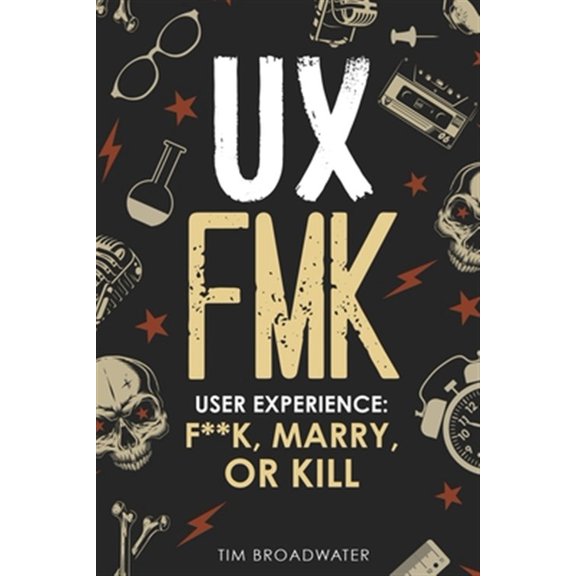 Pre-Owned UX: FMK: User Experience: F**k, Marry, or Kill (Paperback)