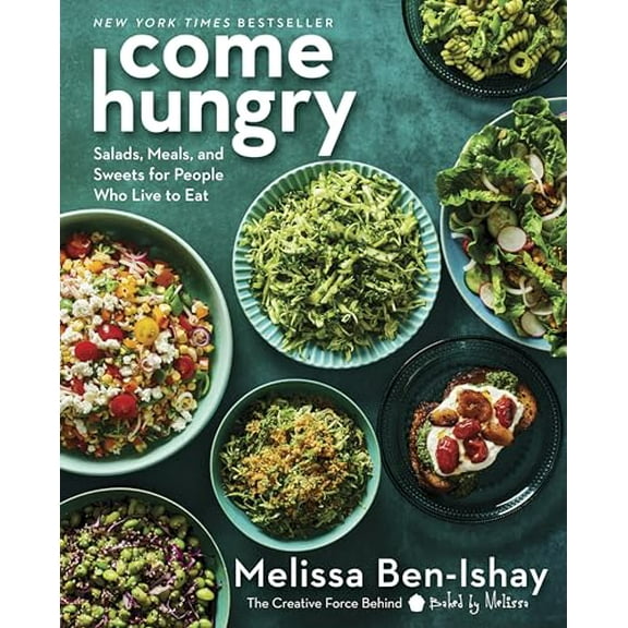 Pre-Owned Come Hungry: Salads, Meals, and Sweets for People Who Live to Eat, 9780063299276, 0063299275, Hardcover,