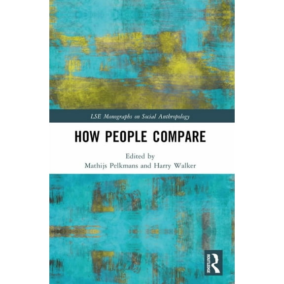 Lse Monographs on Social Anthropology How People Compare, (Paperback)