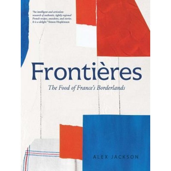 Pre-Owned Frontires: The Food of France's Borderlands (Hardcover) 1623711185 9781623711184