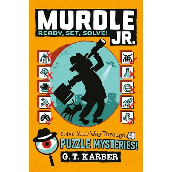 Pre-Owned Murdle Jr.: Ready, Set, Solve!: Solve Your Way Through 40 Puzzle Mysteries! (Paperback) 0316582565 9780316582568
