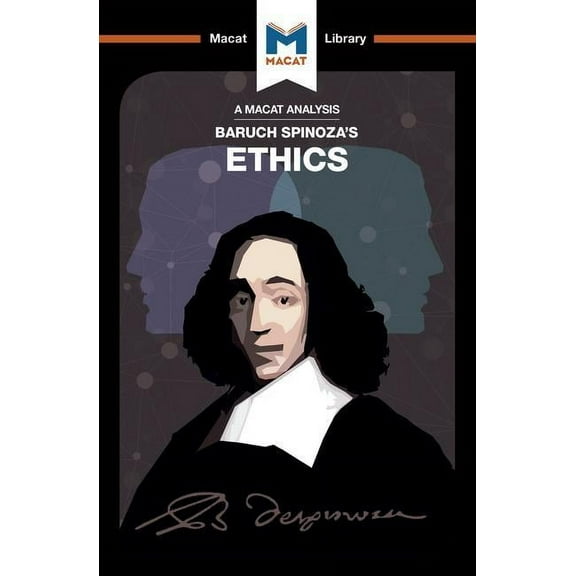 Macat Library An Analysis of Baruch Spinoza's Ethics, (Paperback)