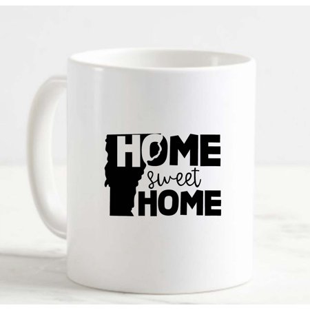 

Coffee Mug Home Sweet Home Vermont Native Hometown Love White Cup Funny Gifts for work office him her