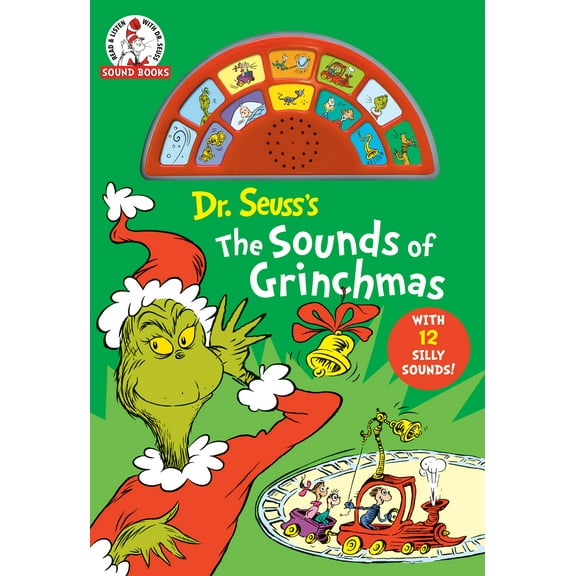 Dr. Seuss's the Sounds of Grinchmas with 12 Silly Sounds!: An Interactive Read and Listen Book (Board Book)