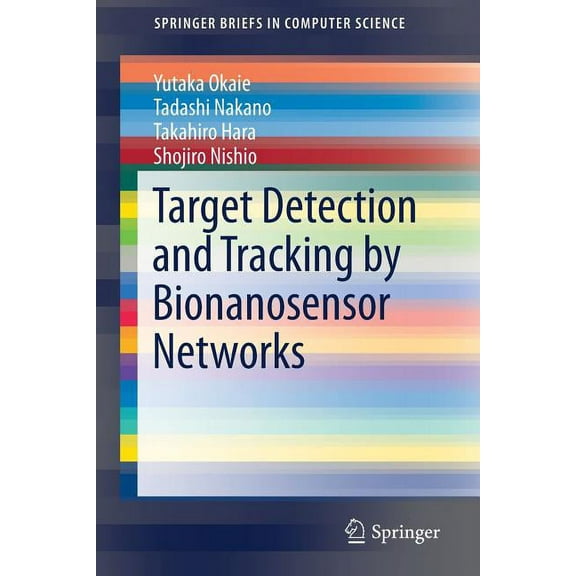 Springerbriefs in Computer Science Target Detection and Tracking by Bionanosensor Networks, (Paperback)