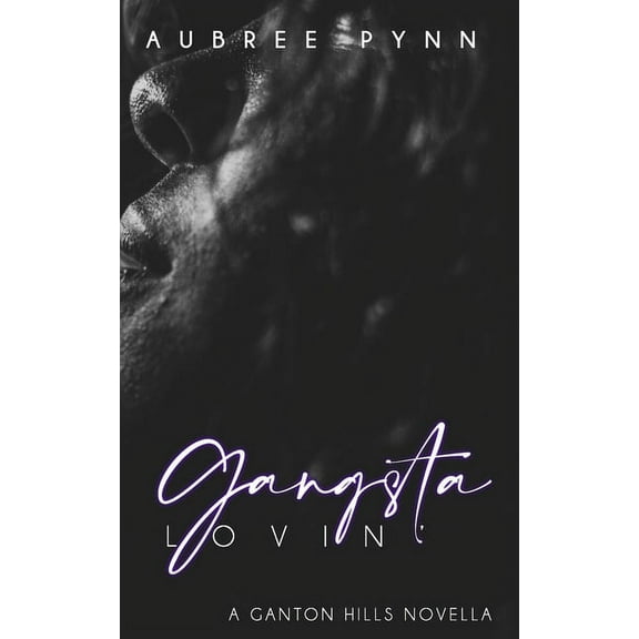 Ganton Hills: Gangsta Lovin': A Ganton Hills Novella (Paperback)