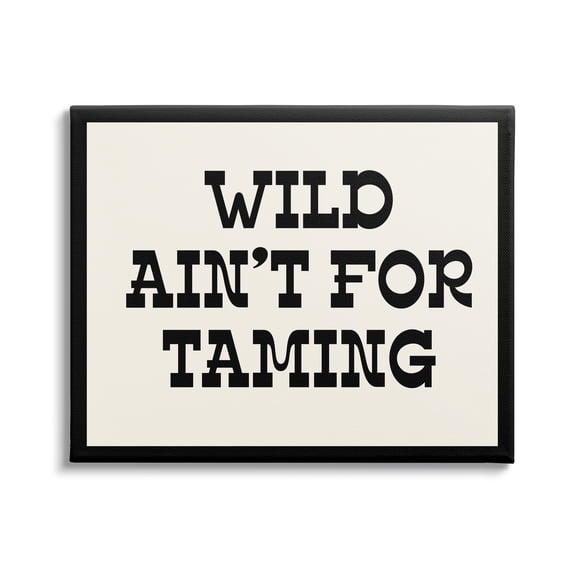Stupell Industries Wild Ain't For Taming Phrase Inspirational Painting Gallery Wrapped Canvas Print Wall Art, 20 x 16