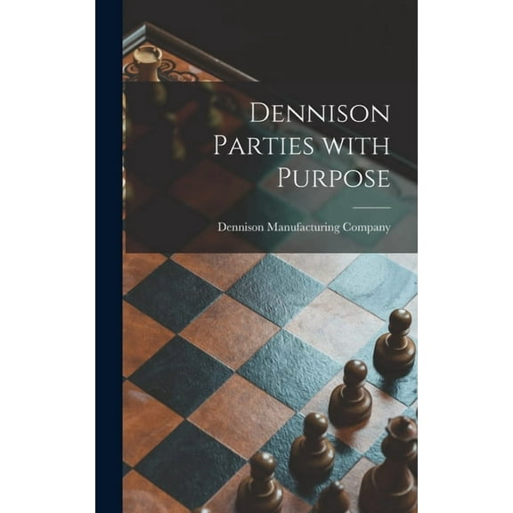 Dennison Parties With Purpose, (Hardcover)