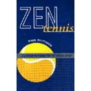 Zen Tennis: Eastern Wisdom for a Western Sport (Paperback) by Paul Mutimer
