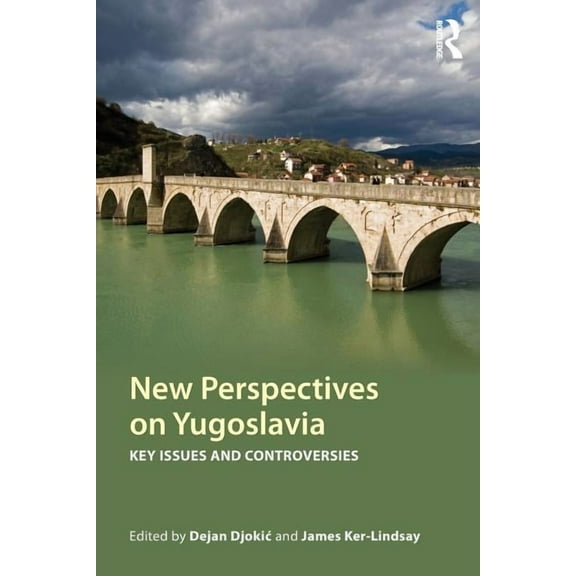 New Perspectives on Yugoslavia: Key Issues and Controversies, (Paperback)