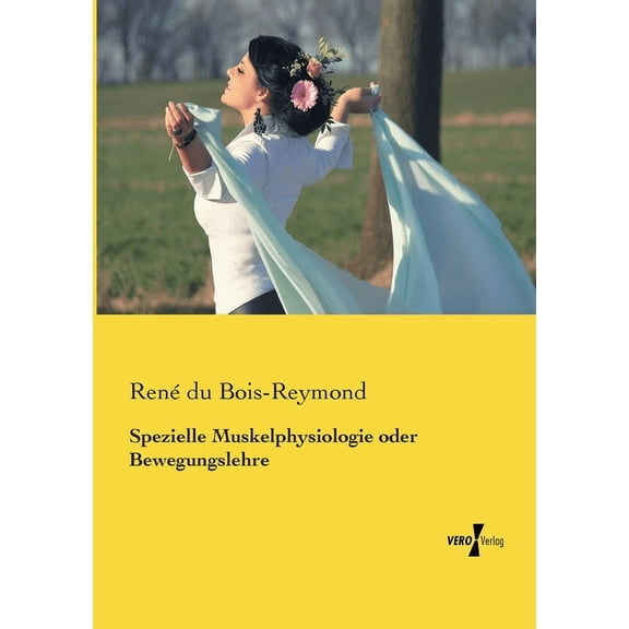 Spezielle Muskelphysiologie oder Bewegungslehre, (Paperback)