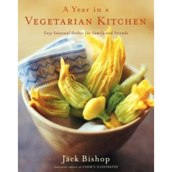 Pre-Owned A Year In A Vegetarian Kitchen: Easy Seasonal Dishes for Family and Friends (Hardcover) 0618239979 9780618239979