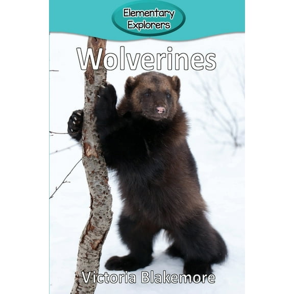 Elementary Explorers Wolverines, Book 79, (Paperback)