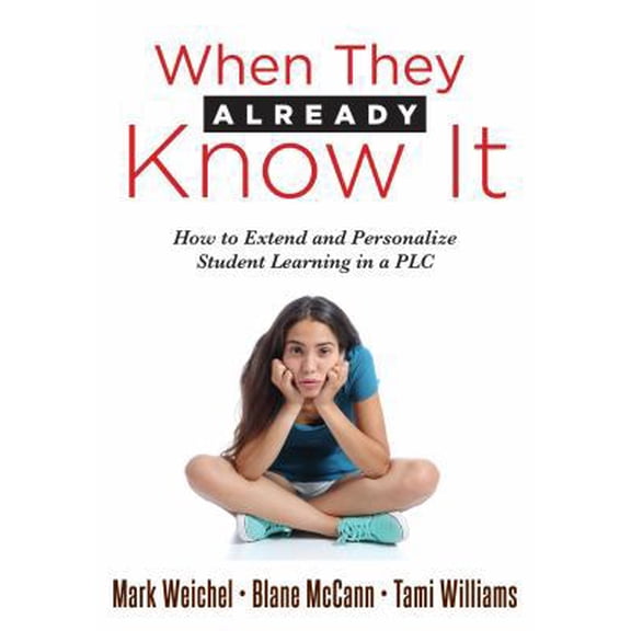 Pre-Owned When They Already Know It: How to Extend and Personalize Student Learning in a PLC at Work(r) (Support and Engage Proficient Learners in a Professiona (Paperback) 194534962X 9781945349621
