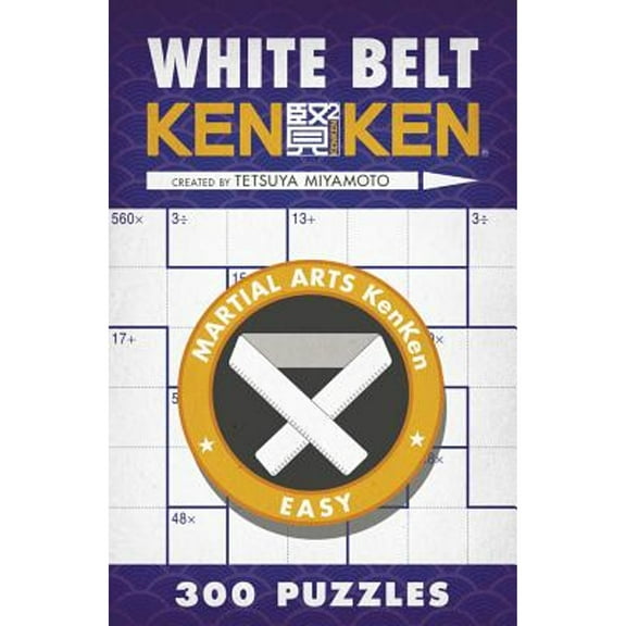 Pre-Owned White Belt KenKen Martial Arts Puzzles Series Paperback Tetsuya Miyamoto