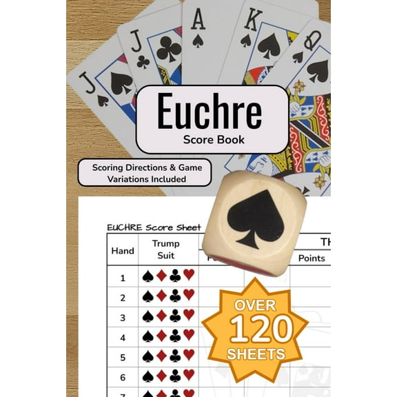 Euchre Score Book: Includes scoring directions & Euchre game variations you can play