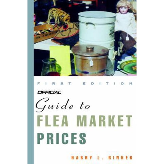 Pre-Owned Official Guide to Flea Market Prices, 1st Edition (Paperback) 0609807722 9780609807729