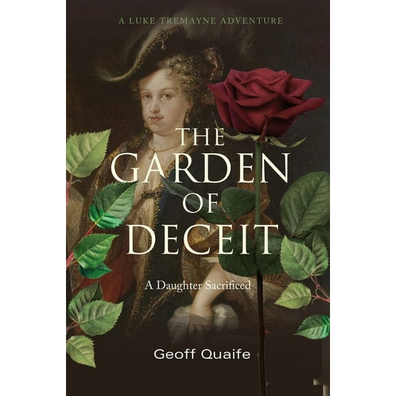 The Garden of Deceit: A Daughter Sacrificed, (Paperback)