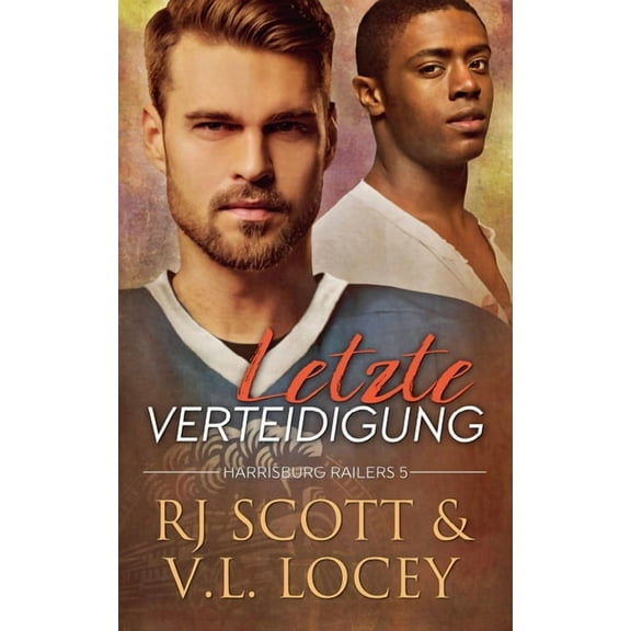 Harrisburg Railers (Deutsche Ausgabe) Letzte Verteidigung, Book 5, (Paperback)