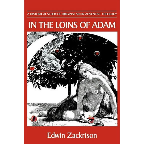 In the Loins of Adam: A Historical Study of Original Sin in Adventist Theology (Paperback)
