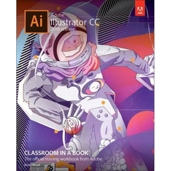 Pre-Owned Adobe Illustrator CC Classroom in a Book (2018 Release) (Paperback) 0134852494 9780134852492