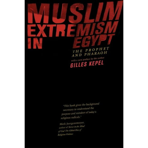 Muslim Extremism in Egypt : The Prophet and Pharaoh (Edition 1) (Paperback)