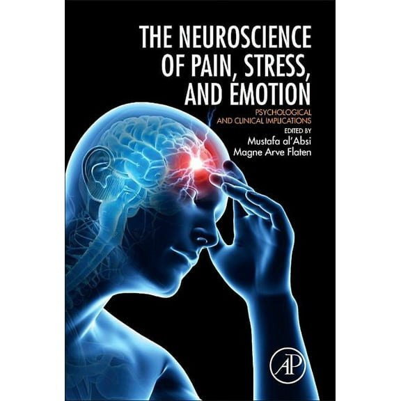 Neuroscience of Pain, Stress, and Emotion: Psychological and Clinical Implications, (Hardcover)